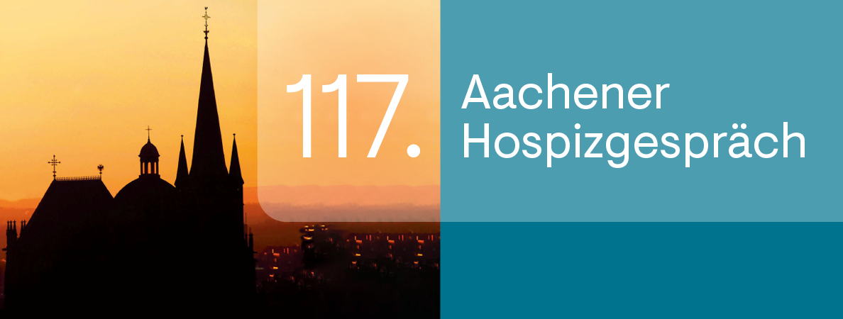 117. Aachener Hospizgespräch